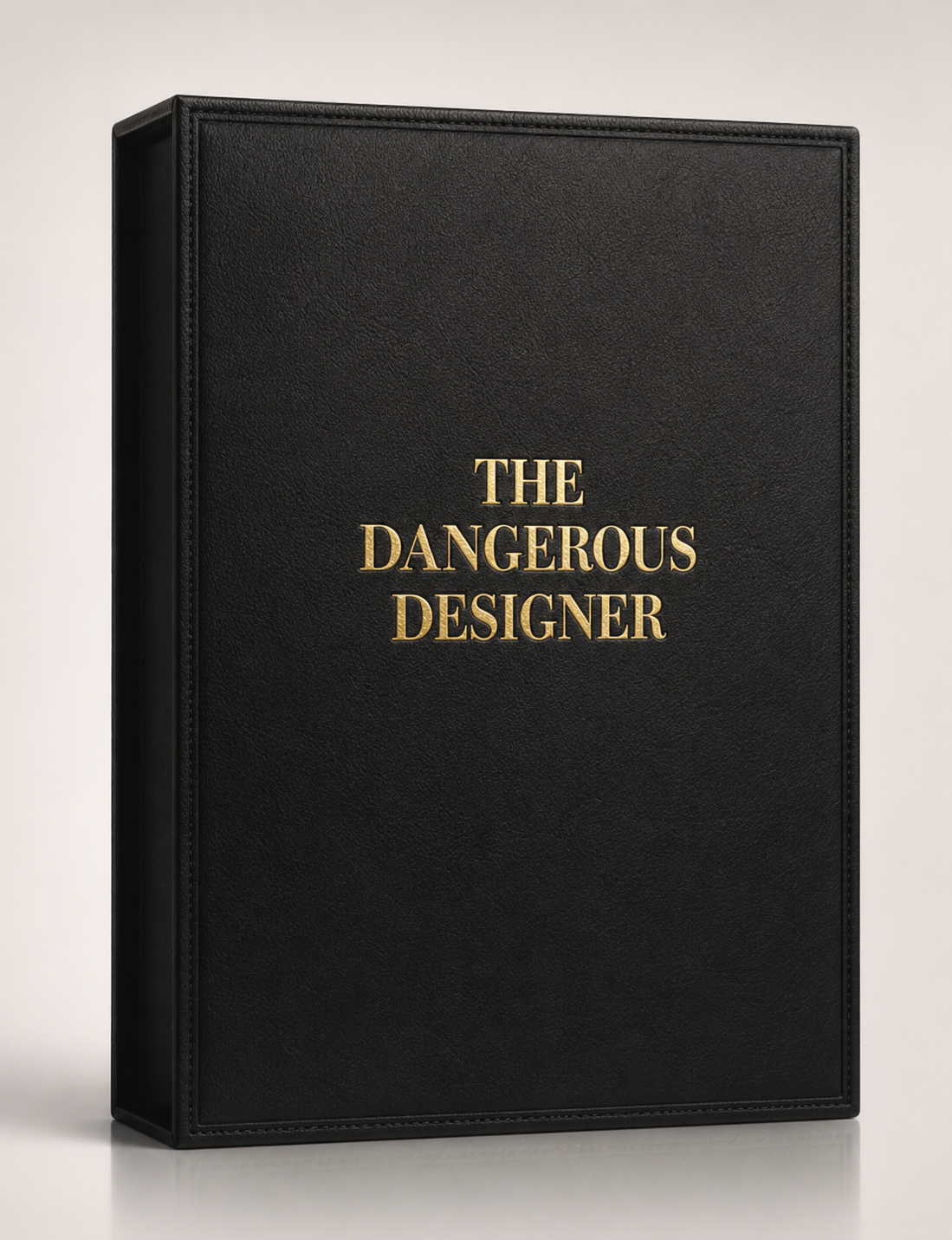 The Dangerous Designer